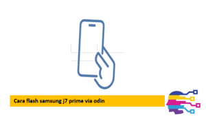 Cara flash samsung j7 prime via odin