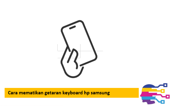 Cara mematikan getaran keyboard hp samsung