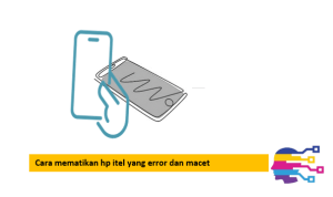Cara mematikan hp itel yang error dan macet