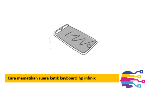 Cara mematikan suara ketik keyboard hp infinix