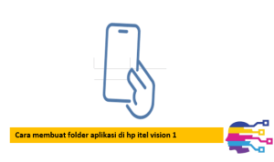 Cara membuat folder aplikasi di hp itel vision 1