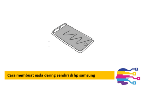 Cara membuat nada dering sendiri di hp samsung