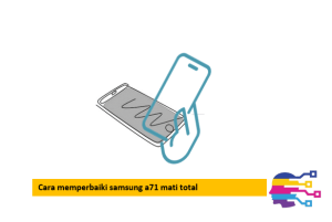 Cara memperbaiki samsung a71 mati total