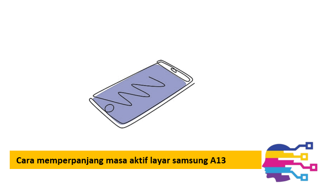Cara memperpanjang masa aktif layar samsung A13