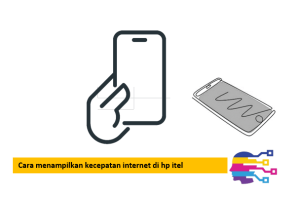 Cara menampilkan kecepatan internet di hp itel