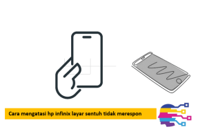 Cara mengatasi hp infinix layar sentuh tidak merespon