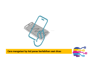 Cara mengatasi hp itel panas berlebihan saat dicas