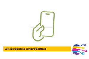 Cara mengatasi hp samsung bootloop