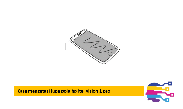 Cara mengatasi lupa pola hp itel vision 1 pro