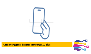 Cara mengganti baterai samsung s10 plus