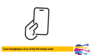 Cara menghapus virus di hp itel tanpa reset