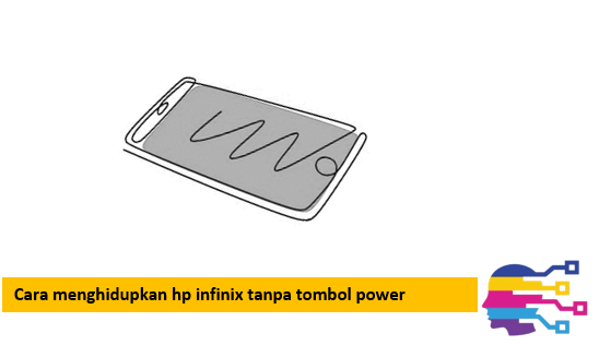 Cara menghidupkan hp infinix tanpa tombol power