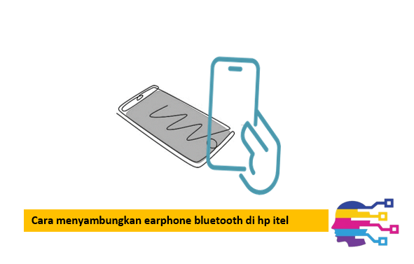 Cara menyambungkan earphone bluetooth di hp itel