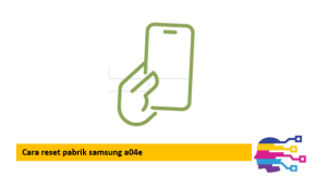 Cara reset pabrik samsung a04e