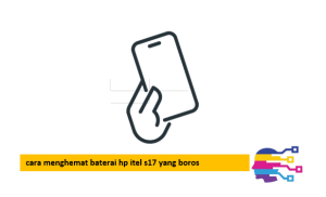 cara menghemat baterai hp itel s17 yang boros