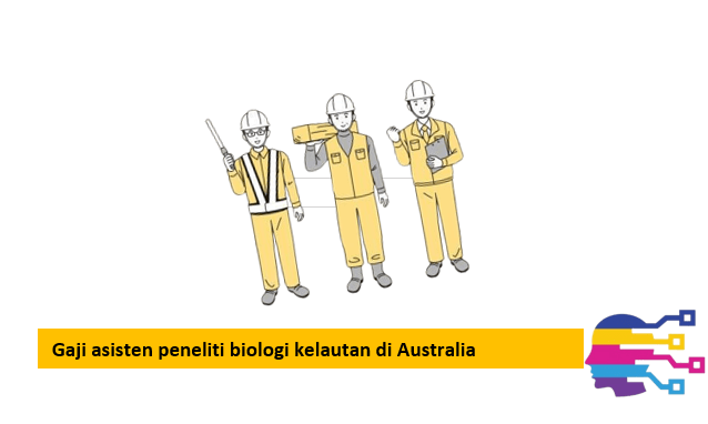 Gaji asisten peneliti biologi kelautan di Australia