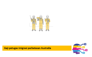 Gaji petugas imigrasi perbatasan Australia