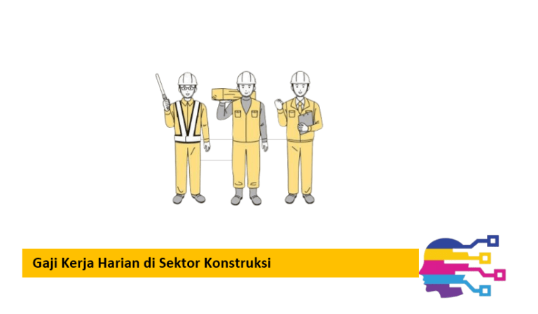 Gaji Kerja Harian di Sektor Konstruksi