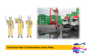 Gaji Sopir Truk Kontainer Lintas Pulau