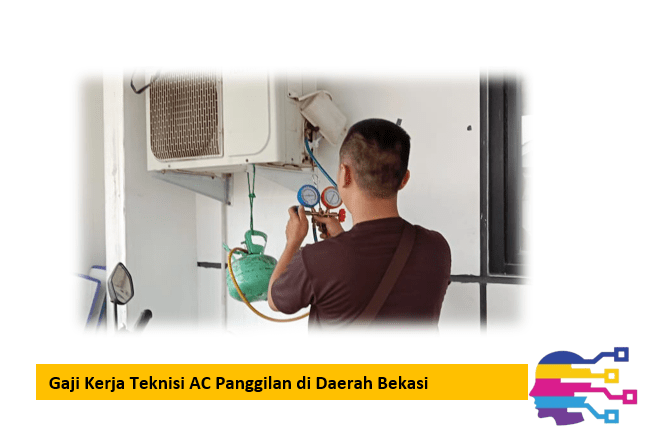 Gaji Kerja Teknisi AC Panggilan di Daerah Bekasi